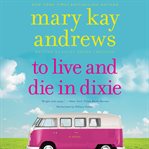 To live and die in Dixie cover image