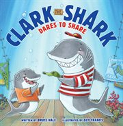 Clark the Shark dares to share cover image