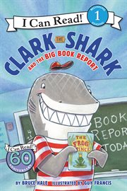 Clark the Shark and the big book report cover image