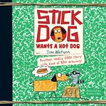 Stick dog wants a hot dog cover image
