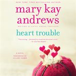 Heart trouble : a novel cover image