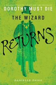 The wizard returns : a Dorothy must die prequel novella cover image