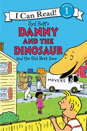 Danny and the Dinosaur and the Girl Next Door cover image