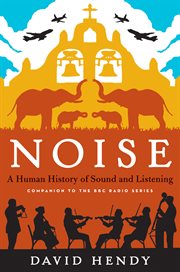 Noise : a human history of sound and listening cover image