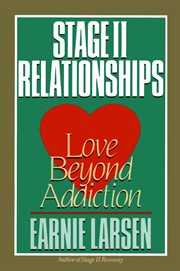 Stage II relationships : love beyond addiction cover image