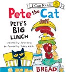 Pete the cat. Pete's big lunch cover image