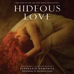 Hideous love: the story of the girl who wrote Frankenstein cover image