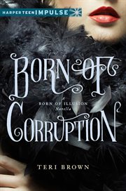 Born of corruption : a born of illusion novella cover image
