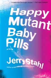 Happy mutant baby pills : a novel cover image