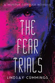 The fear trials : a Murder Complex novella cover image