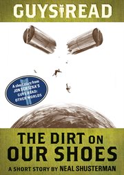 Guys read : a short story from Guys read : Other worlds. The dirt on our shoes cover image