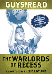 Guys read : a short story from Guys read : other worlds. The warlords of recess cover image