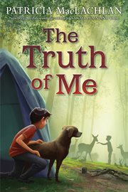 The truth of me : about a boy, his grandmother, and a very good dog cover image