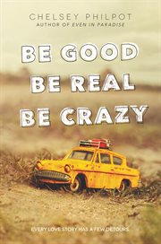 Be good be real be crazy cover image