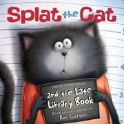 Splat the Cat and the late library book cover image