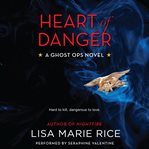 Heart of danger : a ghost ops novel cover image