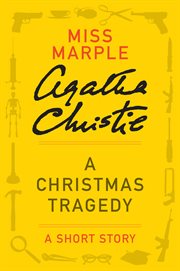 A Christmas tragedy : a short story cover image
