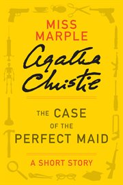 The case of the perfect maid : a short story cover image