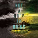 Not a drop to drink cover image