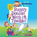 Bunny double, we're in trouble! cover image