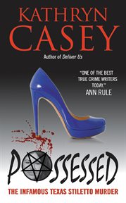 Possessed : the infamous Texas stiletto murder cover image