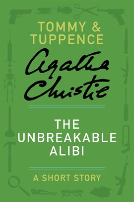 Cover image for The Unbreakable Alibi