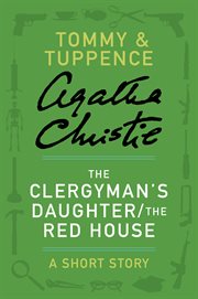 The clergyman's daughter/The red house : a short story cover image