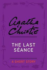 The last seance : a short story cover image