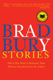 Bradbury stories : 100 of his most celebrated tales cover image