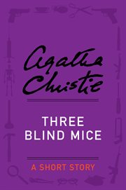 Three blind mice : a short story cover image