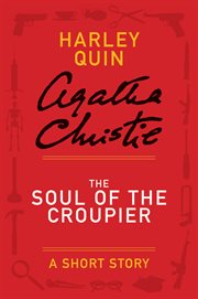The soul of the croupier : a mysterious mr. quin story cover image