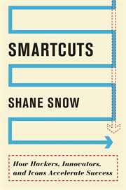 Smartcuts : how hackers, innovators, and icons accelerate success cover image