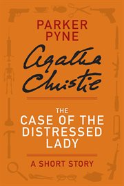 The case of the distressed lady : a short story cover image