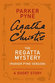 The regatta mystery (Parker Pyne version) : a short story cover image