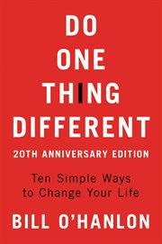 Do one thing different : ten simple ways to change your life cover image