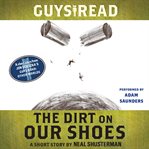 Guys read. The dirt on our shoes cover image
