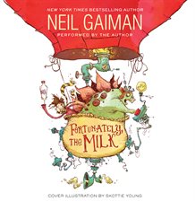 Fortunately, The Milk by Neil Gaiman