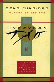 Everyday Tao : living with balance and harmony cover image