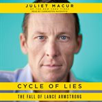 Cycle of lies : the fall of lance armstrong cover image