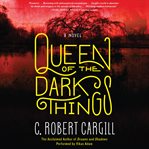 Queen of the dark things : a novel cover image