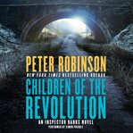 Children of the revolution : an inspector banks novel cover image