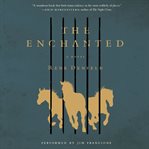 The enchanted : a novel cover image