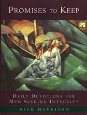 Promises to keep : daily devotions for men seeking integrity cover image