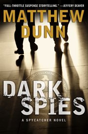 Dark Spies : a Spycatcher Novel cover image