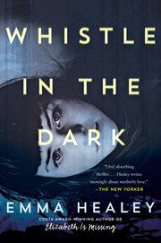 Whistle in the dark : a novel cover image