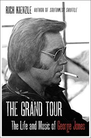 The grand tour : the life and music of George Jones cover image