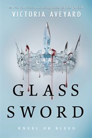 Glass sword : kneel or bleed cover image