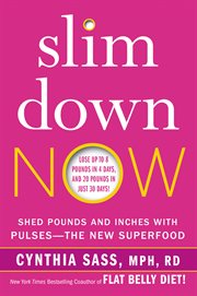 Slim down now : shed pounds and inches with real food, real fast cover image