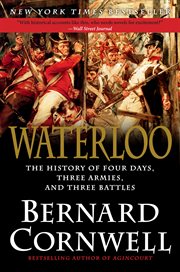 Waterloo : the history of four days, three armies and three battles cover image