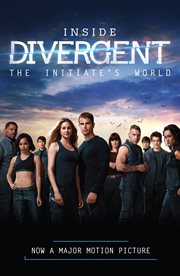 Inside divergent : the initiate's world cover image